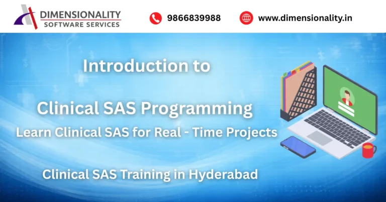 Introduction to Clinical SAS Programming training in Hyderabad with real-time project experience by Dimensionality Software Services